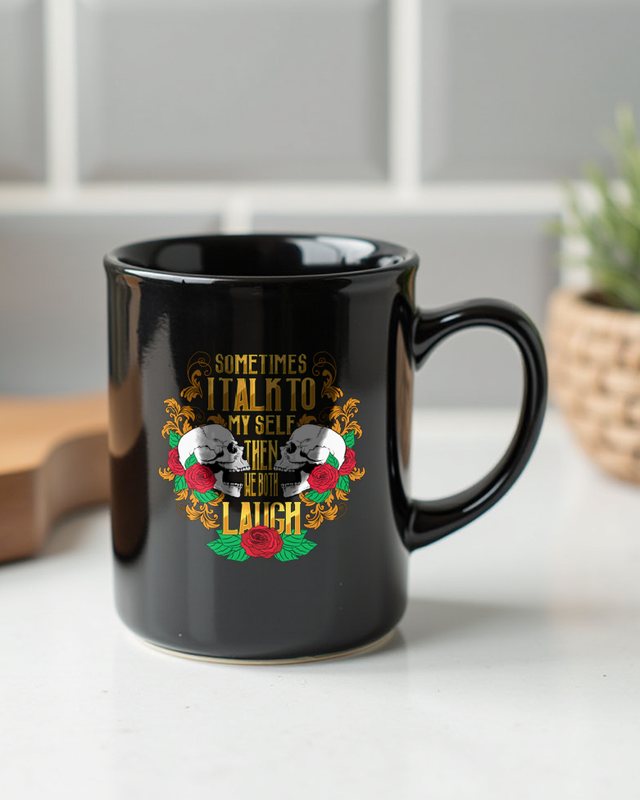 Sometimes I Talk To Myself Then We Both Laugh - Funny Gift – Mug