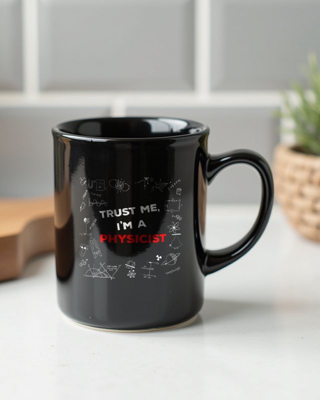 Trust me, I’m a Physicist - Lustiges Physik – Tasse