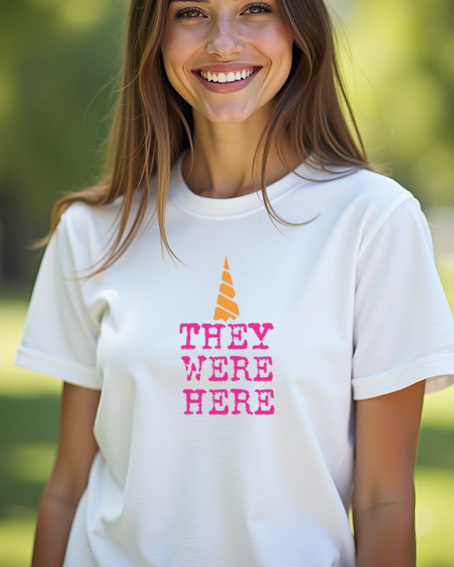 They Were Here - Mysterious Saying Conversation Starter โ T-Shirt