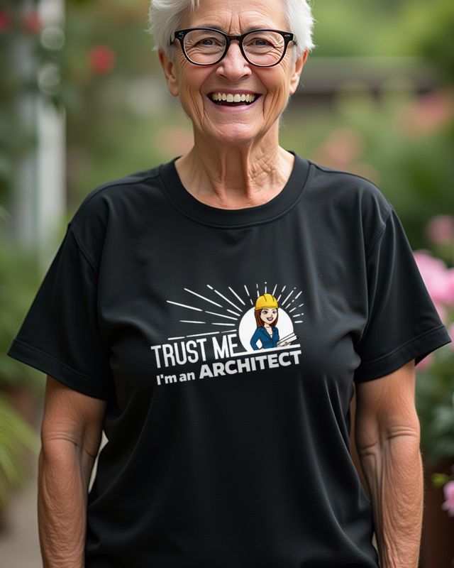 Trust Me I’m an Architect - Funny Female Architect Gift – T-Shirt